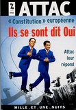  ATTAC France - Constitution européenne : Ils se sont dit oui - Attac leur répond.