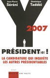 Jean-Pierre Séréni et Dominique Taddei - 2007 Y Président(e) ! - La candidature qui inquiète les autres présidentiables.