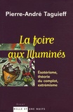 Pierre-André Taguieff - La Foire aux "Illuminés" - Esotérisme, théorie du complot, extrémisme.