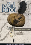 Philarète Chasles - Vie de Daniel Defoe.
