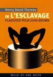 Henry-David Thoreau - De l'esclavage - Plaidoyer pour John Brown.