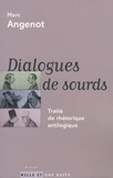 Marc Angenot - Dialogues de sourds - Traité de rhétorique antilogique.
