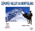 Robert Vivian - L'Epopee Vallot Au Mont-Blanc. 100 Ans Deja....