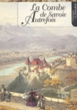 Maurice Messiez - La Combe De Savoie Autrefois. 3eme Edition.