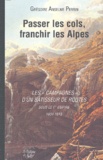 Grégoire-Anselme Perrin - Passer les cols, franchir les Alpes - Les campagnes d'un bâtisseur de routes soue le 1er Empire.