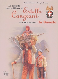 Paul Guichonnet et François Forray - Le monde merveilleux d'Estella Canziani - Il était une fois... la Savoie.