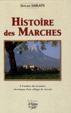 Ghislain Garlatti - Histoire des Marches - A l'ombre du Granier, chrnonique d'un village de Savoie.