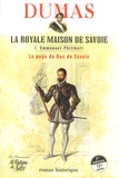 Alexandre Dumas - La Royale Maison de Savoie - Tome 1, Emmanuel-Philibert.