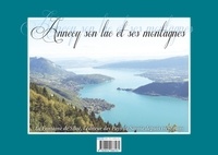 Annecy, son lac et ses Montagnes