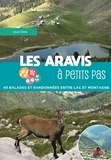 Louis Ours - Les Aravis à petits pas - 40 balades et randonnées entre lacs et montagne.