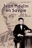 Jean-Olivier Viout - Jean Moulin en Savoie - 1922-1930 Chambéry / Albertville.