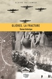 Claire Ballanfat - Glières, la fracture.