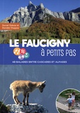 Daniel Grévoz et Danièle Chappaz - Le Faucigny à petits pas - 40 balades entre cascades et alpages.