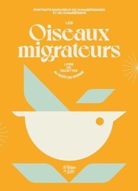  Vas-y Paulette - Les oiseaux migrateurs - Livre de recettes au goût de voyage.