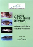 Pierre Elie et Patrick Girard - L'état de santé des poissons sauvages : les codes pathologie, un outil d'évaluation.
