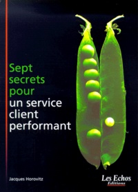 Jacques Horovitz - Sept Secrets Pour Un Service Client Performant.