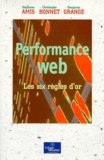 Benjamin Grange et Stéphane Amis - Performance Web. Les Six Regles D'Or.