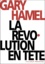 Gary Hamel - La Revolution En Tete.
