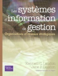 Jane-P Laudon et Kenneth-C Laudon - Les Systemes D'Information De Gestion. Organisations Et Reseaux Strategiques.
