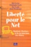 David Weinberger et Rick Levine - Liberte Pour Le Net. Manifeste Cluetrain : La Fin Du Train-Train Des Affaires.