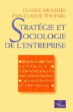 Jean-Claude Thoenig et Claude Michaud - Strategie Et Sociologie De L'Entreprise.