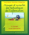 Hervé Nora et Francis Meston - Mirages Et Miracles Des Technologies De L'Information. Le Manager Et Son Informaticien.