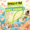 Mélanie Perez et  Camouche - Estelle et Noé à la découverte des gènes humains !.
