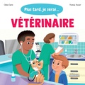 Céline Claire et Thomas Tessier - Plus tard, je serai… vétérinaire.
