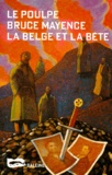 Bruce Mayence - La Belge et la bête.