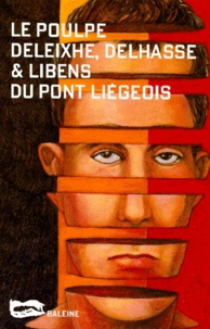 Jean-Paul Deleixhe et Christian Libens - Du pont liégeois.