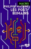 Philippe Machine - Les post-humains.