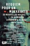 Roger Martin et  Collectif - Requiem Pour Un Muckraker. 22 Nouvelles Noires En Hommage A Marvin H. Albert (1924-1996).