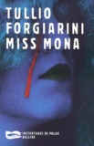 Tullio Forgiarini - Miss Mona. Roman De Gare En Cinq Actes Et Un Epilogue.