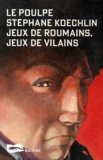 Stéphane Koechlin - Jeux De Roumains, Jeux De Vilains.