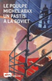 Michel Abax - Un Pastis A La Soviet.