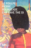 Pierre Bourgeade - Gab Save The Di.