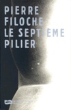 Pierre Filoche - Le Septieme Pilier.