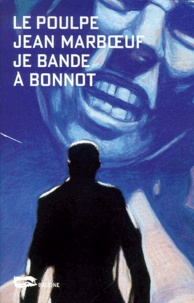 Jean Marboeuf - Je Bande A Bonnot.