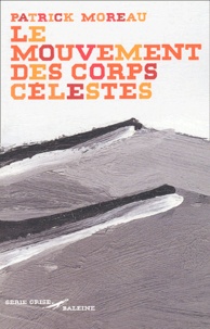 Patrick Moreau - Le Mouvement Des Corps Celestes.