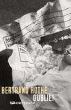 Bertrand Rothé - Oublie !.