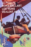 Rémy Gallart - Les Huns Dealent Au Soleil.