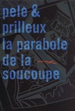 Frédéric Prilleux et Michel Pelé - La Parabole De La Soucoupe.
