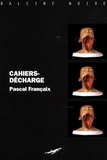 Pascal Françaix - Cahiers-décharge.