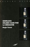 Roger Facon - Sherlock Holmes saisi par la débauche.
