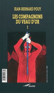 Jean-Bernard Pouy - Les compagnons du veau d'or.
