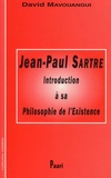 David Mavouangui - Jean-Paul Sartre. - Introduction à sa philosophie de l'Existence.