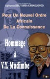Alphonse Mbuyamba-Kankolongo - Hommage à Valentin Yves Mudimbe - Pour un nouvel ordre africain de la connaissance.