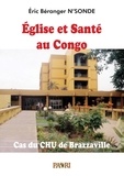 Nsonde eric Béranger - Eglise et Santé au Congo. Cas du CHU de Brazzaville.