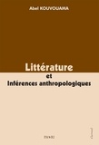 Abel Kouvouama - Littérature et inférences anthropologiques.
