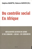 Delphine Manetta et Fabienne Samson - Du contrôle social en Afrique - Réflexivités autour du genre et de l'origine "locale" du chercheur.